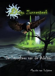 Diego Zonnesteek deel I & II • Diego Zonnesteek en de terugkeer van de adelaar