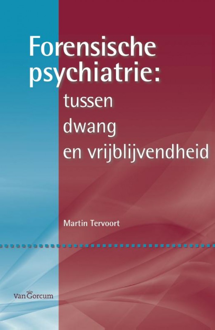 Forensische psychiatrie: tussen dwang en vrijblijvendheid • Foresische psychiatrie