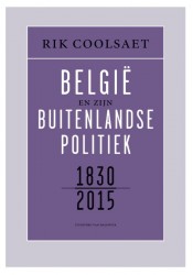 Belgie en zijn buitenlandse politiek • België en zijn buitenlandse politiek 1830-2015