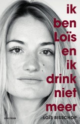 Ik ben Loïs en ik drink niet meer • Ik ben Loïs en ik drink niet meer