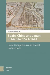 Spain, China and Japan in Manila, 1571-1644