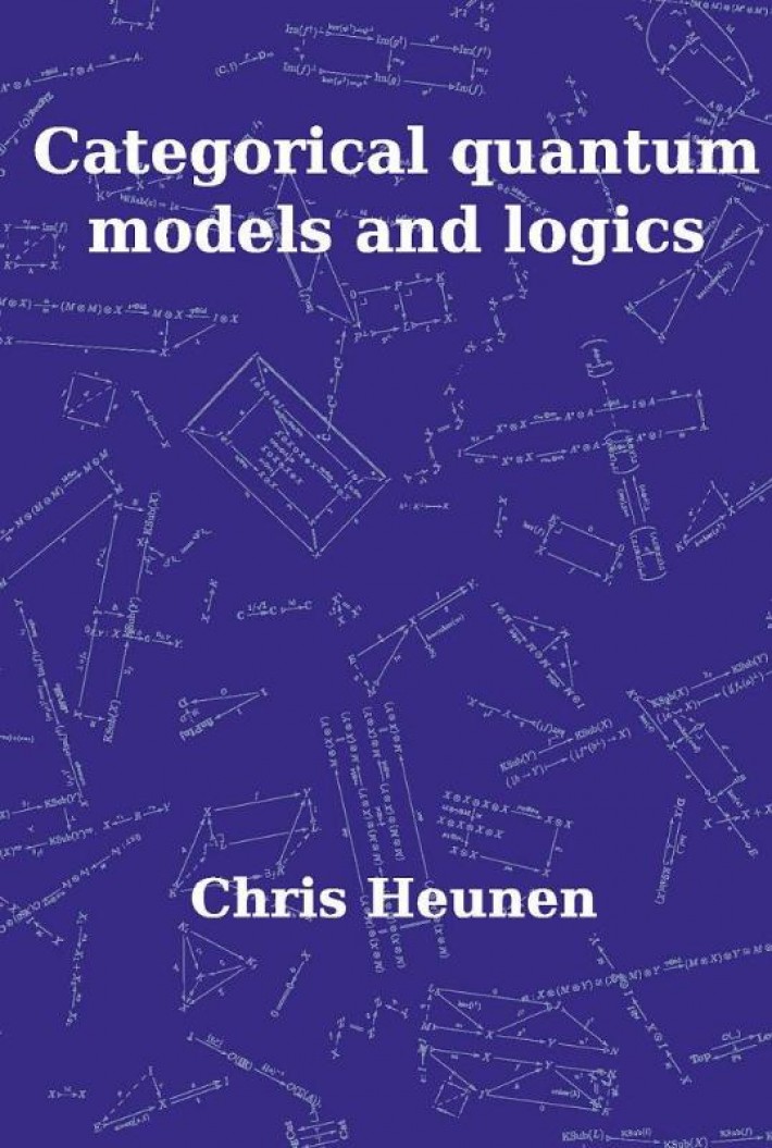 Categorical Quantum Models and Logics • Categorical Quantum Models and Logics