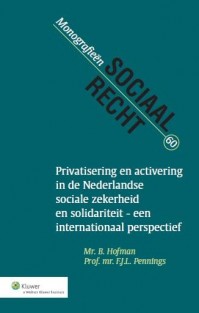 Privatisering en activering in de Nederlandse sociale zekerheid en solidariteit een internationaal perspectief • Privatisering en activering in de Nederlandse sociale zekerheid en solidariteit