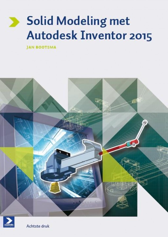 Solid modeling met autodesk inventor • Solid modeling met Autodesk Inventor