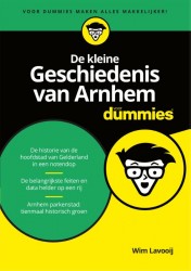 De kleine geschiedenis van Arnhem voor Dummies