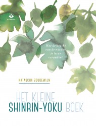 Het kleine Shinrin-yoku boek • Het kleine shinrin-yoku boek