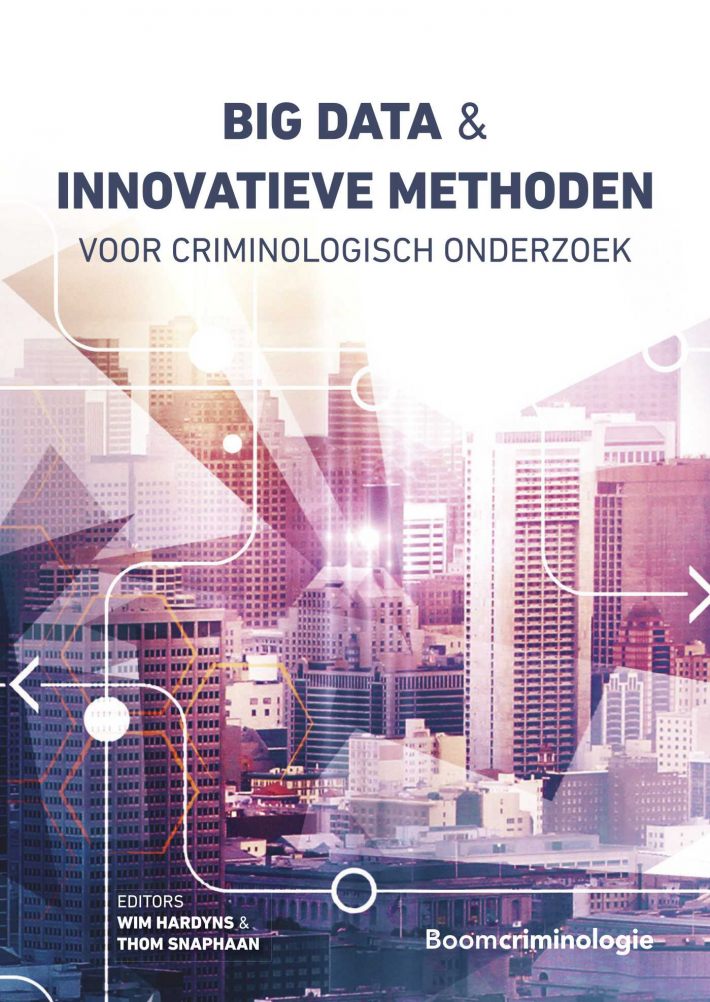 Big data en innovatieve methoden voor criminologisch onderzoek • Big data en innovatieve methoden voor criminologisch onderzoek
