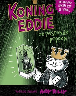 Koning Eddie en de pestende poppen • Koning Eddie en de pestende poppen
