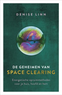 De geheimen van space clearing • De geheimen van space clearing