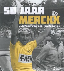 50 jaar Merckx: Jubileum van een Tourlegende